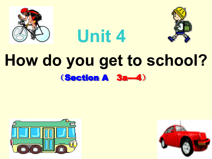 新目标 Go for it 版八年级上Unit 4 How do you get to school Section A 3a 4 Period 