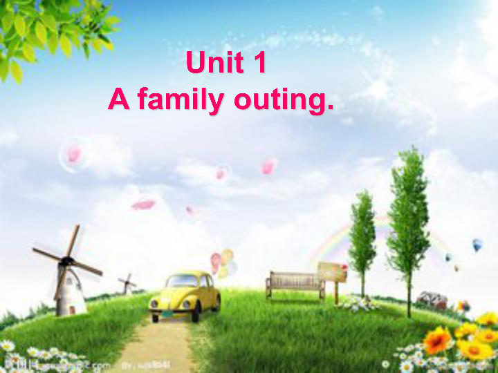 unit 1 a family outing 课件