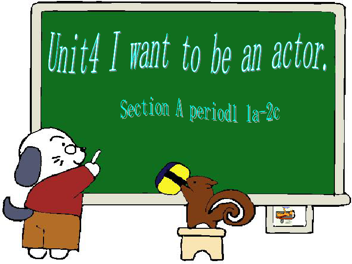 unit 4 i want to be an actor.(section a period 1)