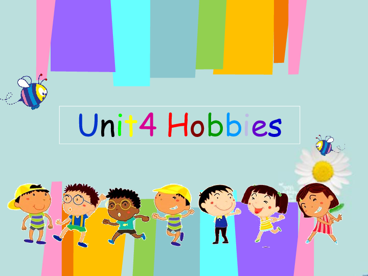 unit 4 hobbies 课件