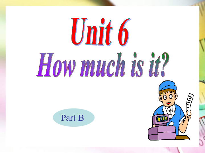 Unit 6 How Much Is It Part B 