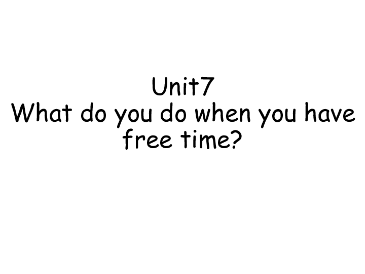 module 4 unit 7 what do you do when you have free