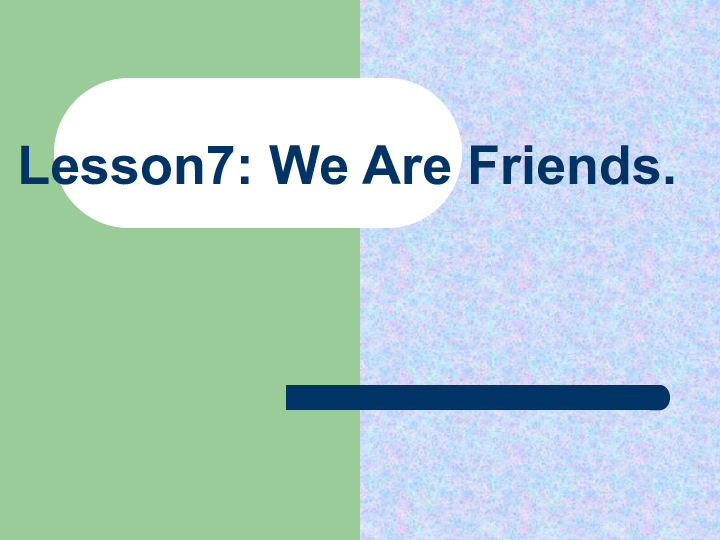 lesson 7 we are friends 课件