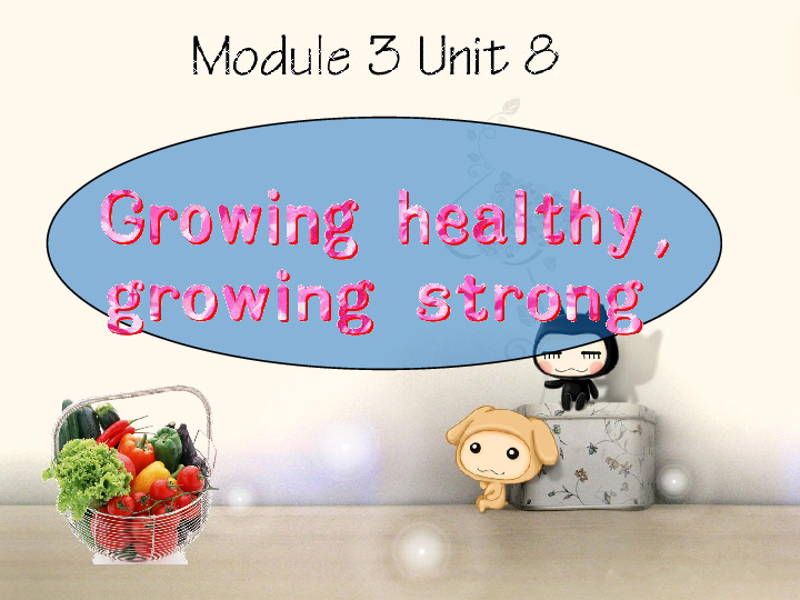 unit 8 growing healthy,growing strong 课件 (2)