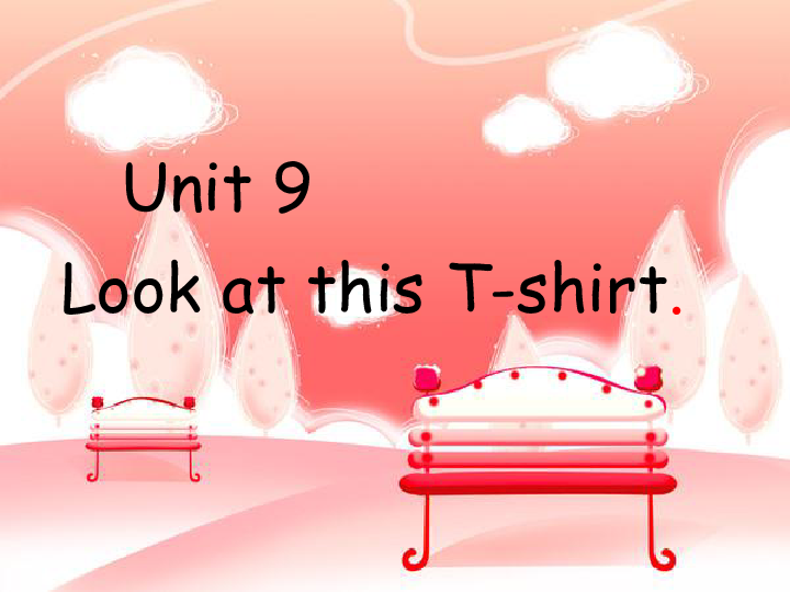 module 5 unit 9《look at this t-shirt》课件 (共19