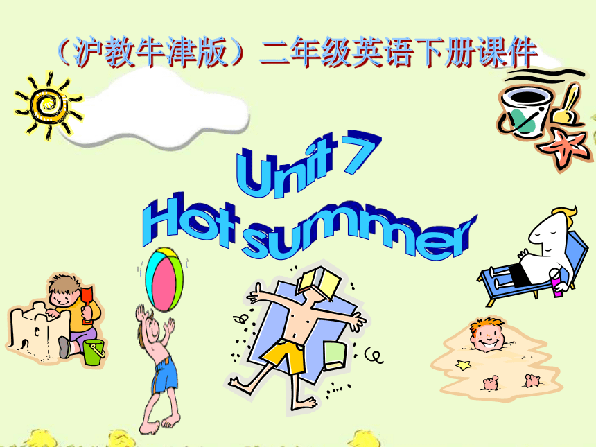 Unit 7 Hot summer