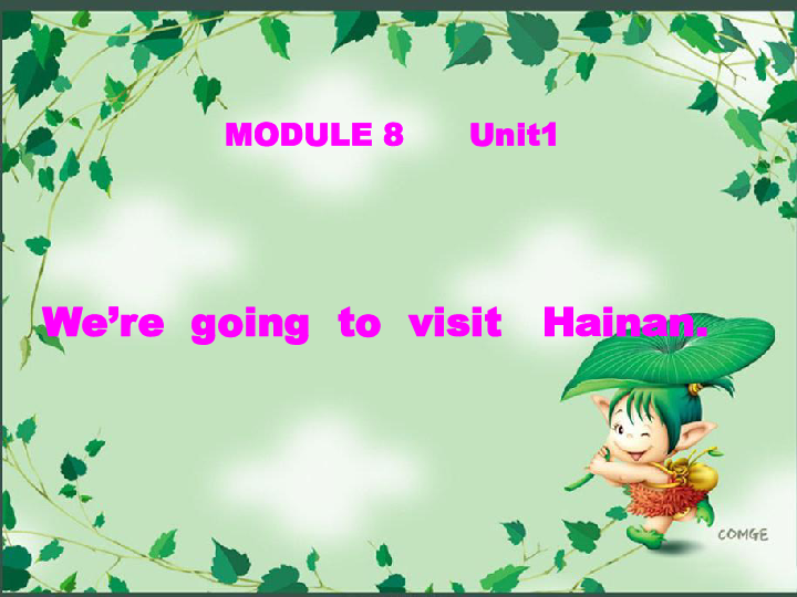 modlue8 unit1 we're going to visit hainan课件